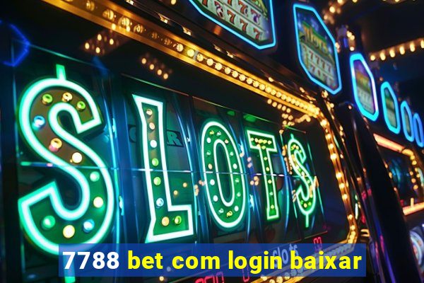 7788 bet com login baixar