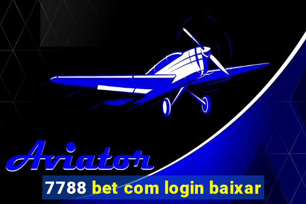 7788 bet com login baixar