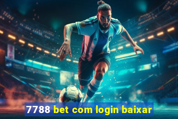 7788 bet com login baixar