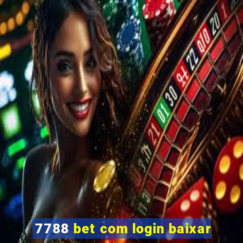 7788 bet com login baixar