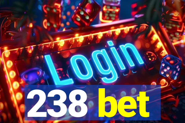 238 bet