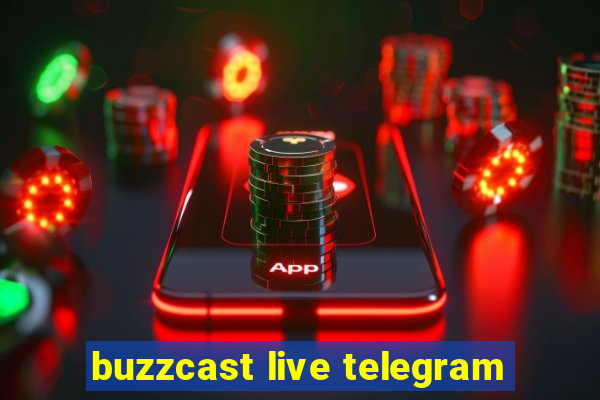 buzzcast live telegram