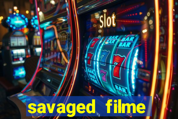 savaged filme completo dublado