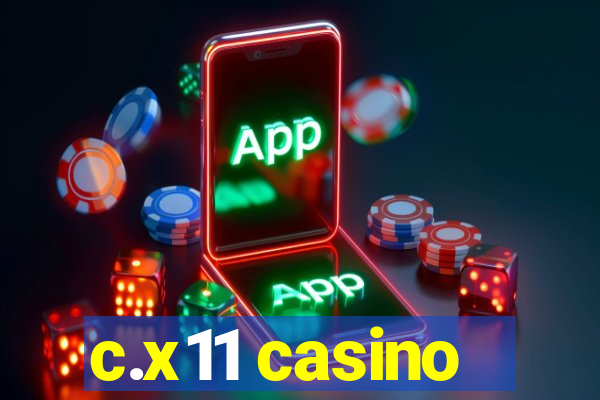 c.x11 casino