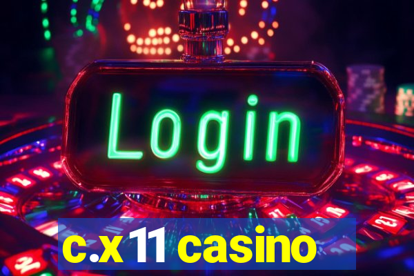 c.x11 casino