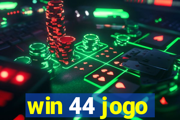 win 44 jogo