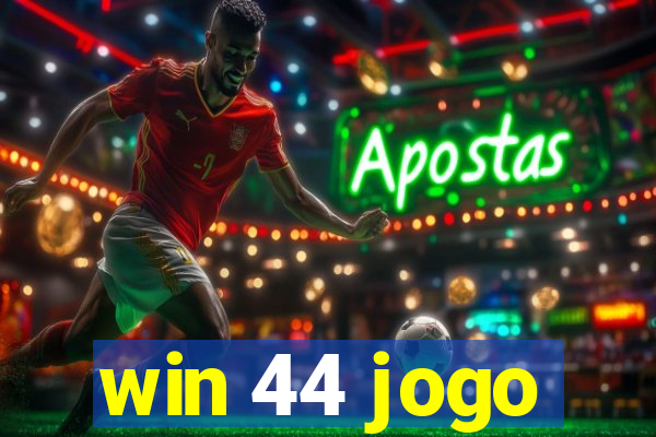 win 44 jogo