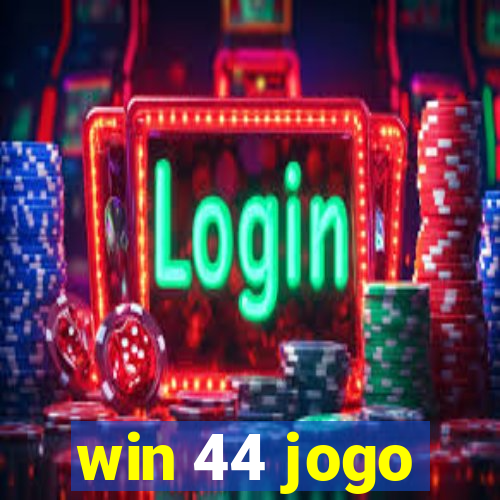 win 44 jogo