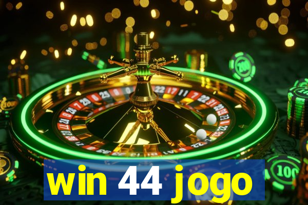 win 44 jogo