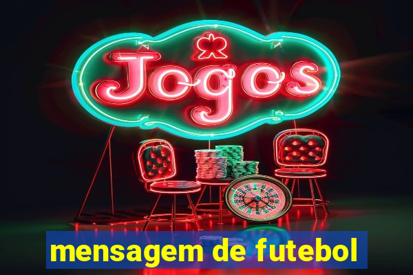 mensagem de futebol