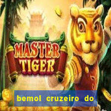 bemol cruzeiro do sul acre