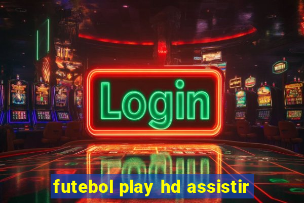 futebol play hd assistir