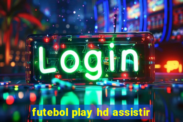 futebol play hd assistir