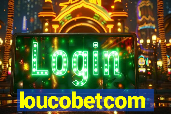 loucobetcom