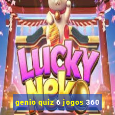 genio quiz 6 jogos 360