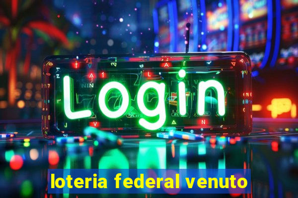 loteria federal venuto