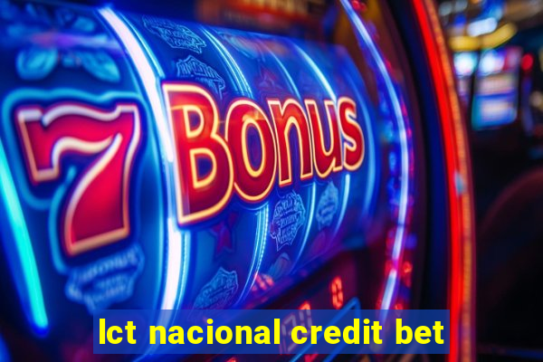 lct nacional credit bet