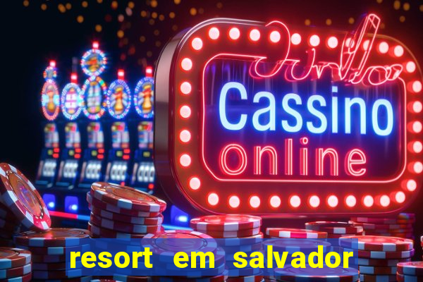 resort em salvador all inclusive