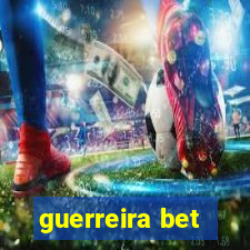 guerreira bet