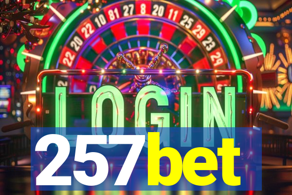 257bet