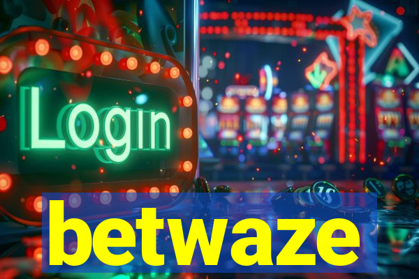 betwaze