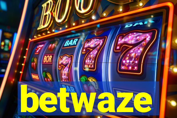 betwaze