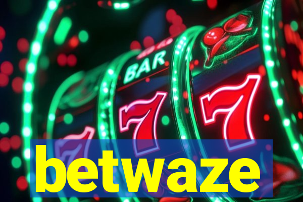 betwaze