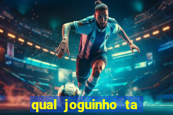 qual joguinho ta pagando agora