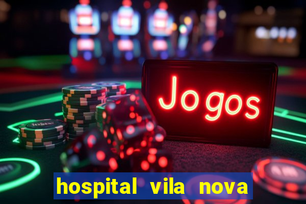 hospital vila nova star trabalhe conosco