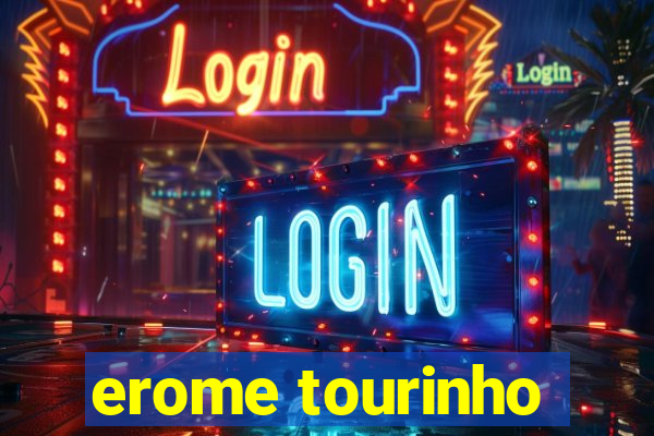 erome tourinho