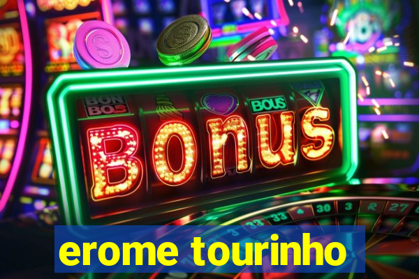 erome tourinho