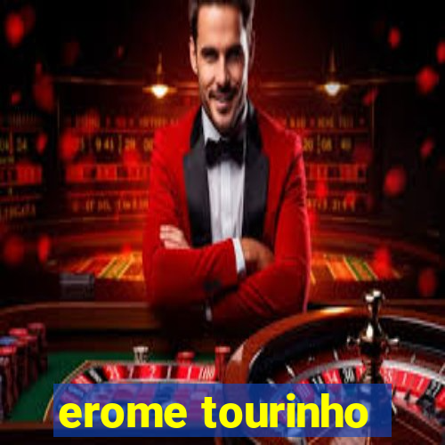 erome tourinho