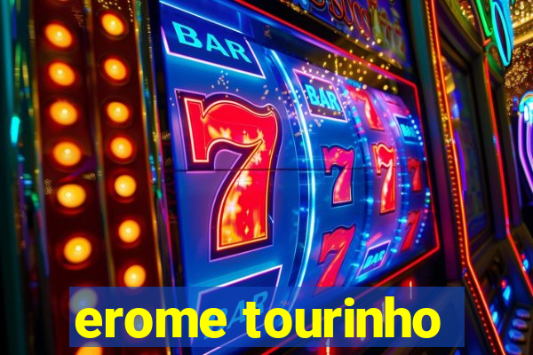 erome tourinho