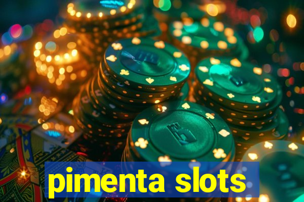 pimenta slots