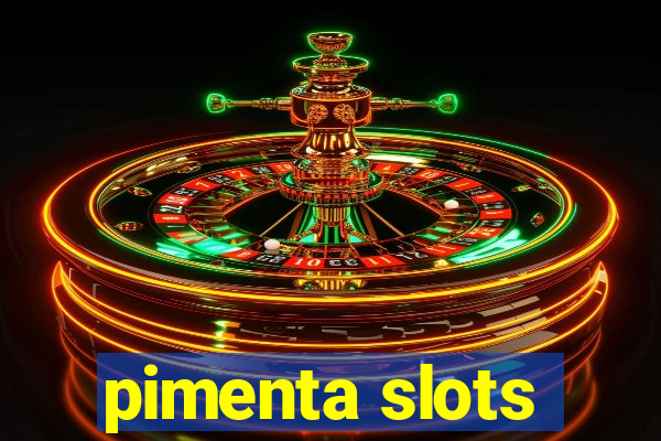 pimenta slots