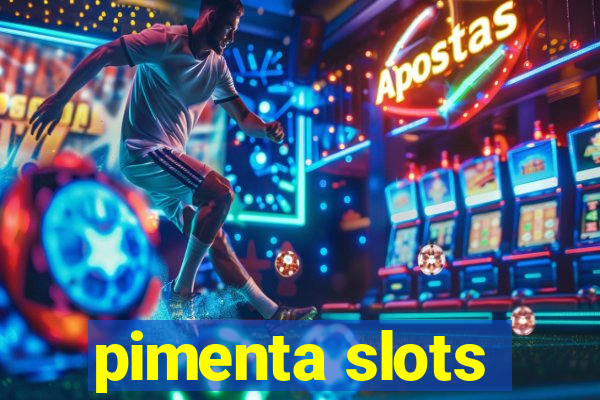 pimenta slots