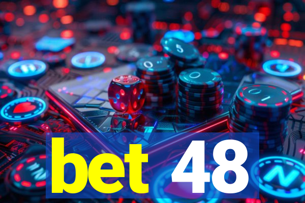 bet 48