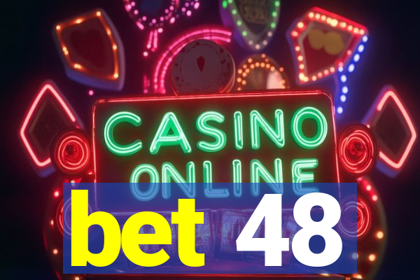 bet 48