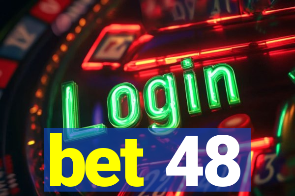 bet 48