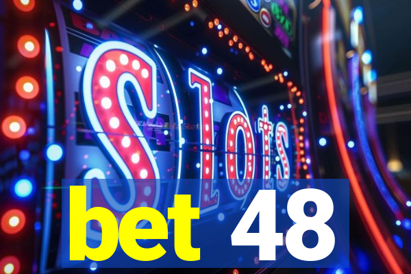 bet 48