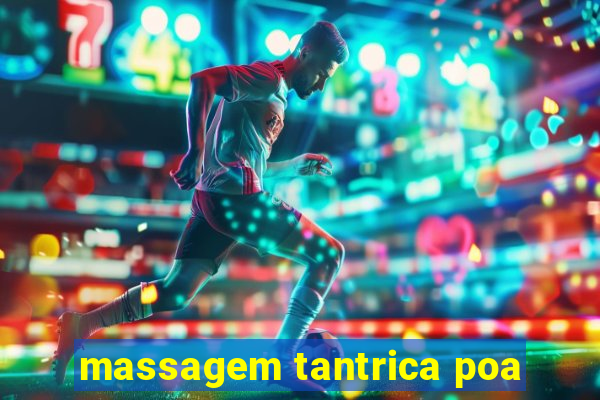 massagem tantrica poa