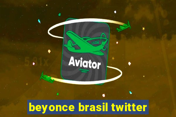 beyonce brasil twitter