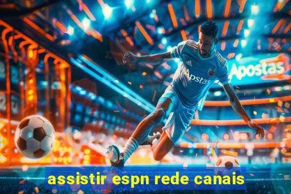 assistir espn rede canais