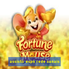 assistir espn rede canais