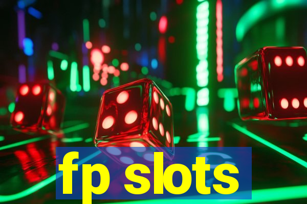 fp slots