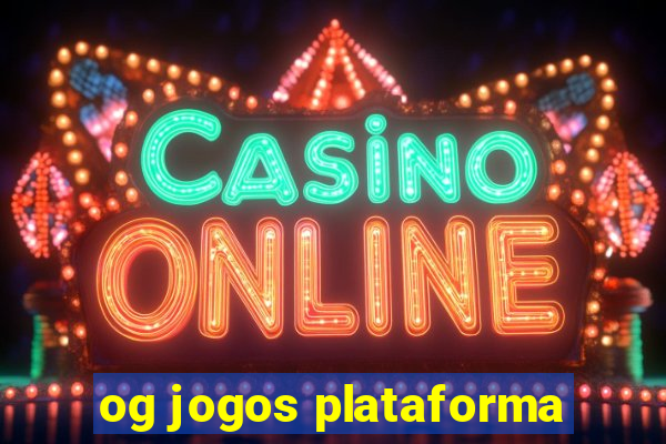 og jogos plataforma