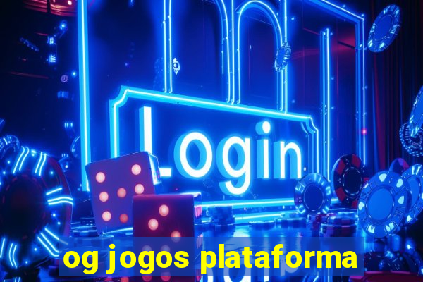 og jogos plataforma