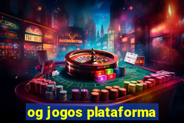 og jogos plataforma