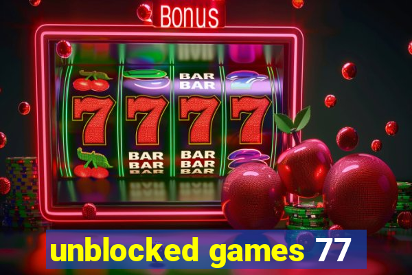 unblocked games 77