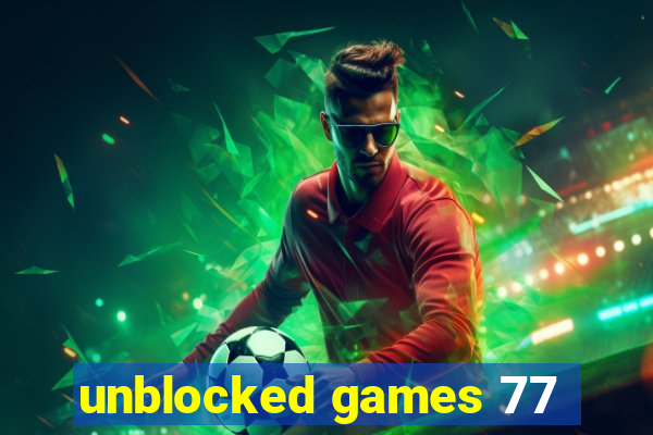 unblocked games 77